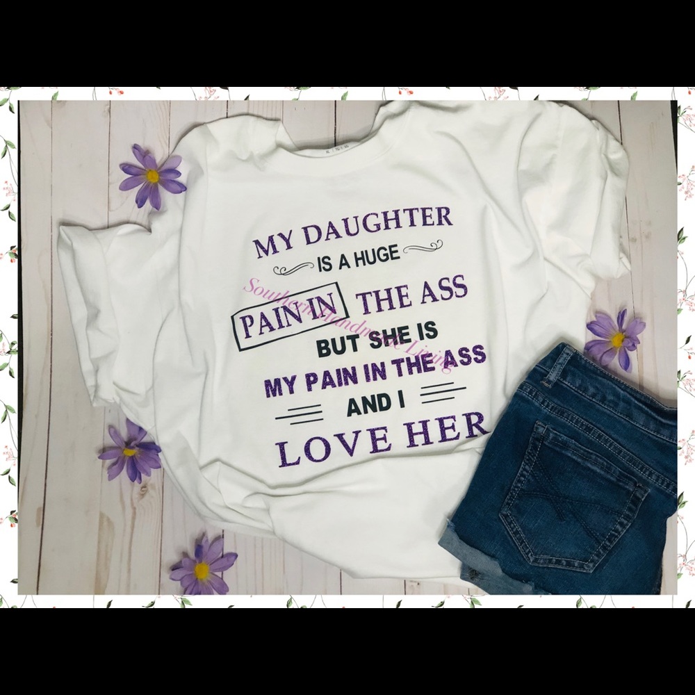 “My daughter is a pain in the ass” for clothing